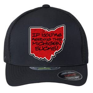 If You're Reading This Michigan Sucks Funny Ohio Flexfit Unipanel Trucker Cap