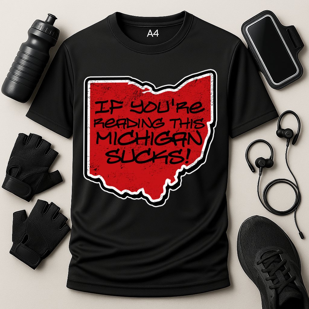 If You're Reading This Michigan Sucks Funny Ohio Performance Shirt