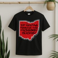 If You're Reading This Michigan Sucks Funny Ohio T-Shirt