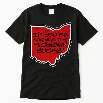 If You're Reading This Michigan Sucks Funny Ohio Tall T-Shirt