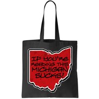 If You're Reading This Michigan Sucks Funny Ohio Bag