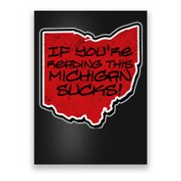 If You're Reading This Michigan Sucks Funny Ohio Poster