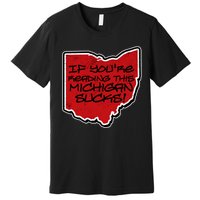 If You're Reading This Michigan Sucks Funny Ohio Premium T-Shirt