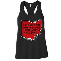 If You're Reading This Michigan Sucks Funny Ohio Women's Racerback Tank