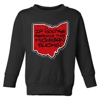 If You're Reading This Michigan Sucks Funny Ohio Toddler Sweatshirt