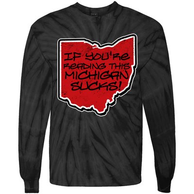 If You're Reading This Michigan Sucks Funny Ohio Tie-Dye Long Sleeve Shirt