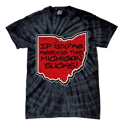If You're Reading This Michigan Sucks Funny Ohio Tie-Dye T-Shirt