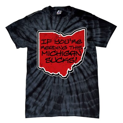 If You're Reading This Michigan Sucks Funny Ohio Tie-Dye T-Shirt