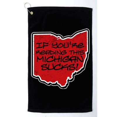 If You're Reading This Michigan Sucks Funny Ohio Platinum Collection Golf Towel