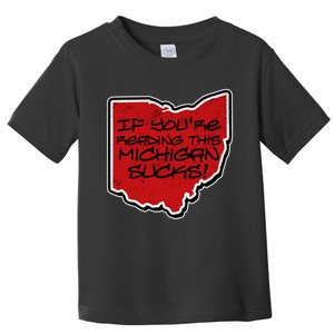 If You're Reading This Michigan Sucks Funny Ohio Toddler T-Shirt