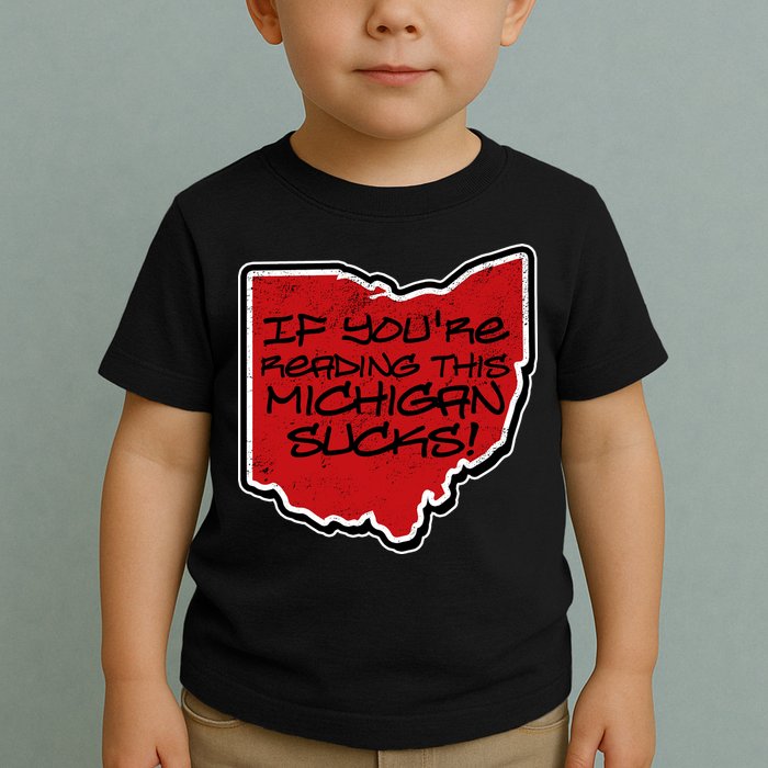 If You're Reading This Michigan Sucks Funny Ohio Toddler T-Shirt