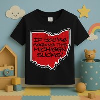 If You're Reading This Michigan Sucks Funny Ohio Toddler T-Shirt