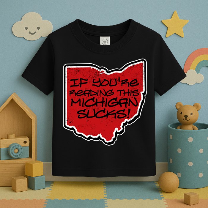 If You're Reading This Michigan Sucks Funny Ohio Toddler T-Shirt