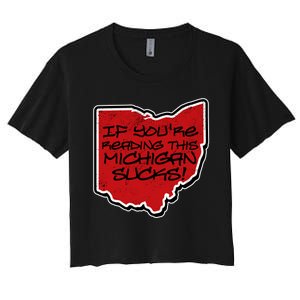 If You're Reading This Michigan Sucks Funny Ohio Women's Crop Top Tee