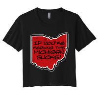 If You're Reading This Michigan Sucks Funny Ohio Women's Crop Top Tee