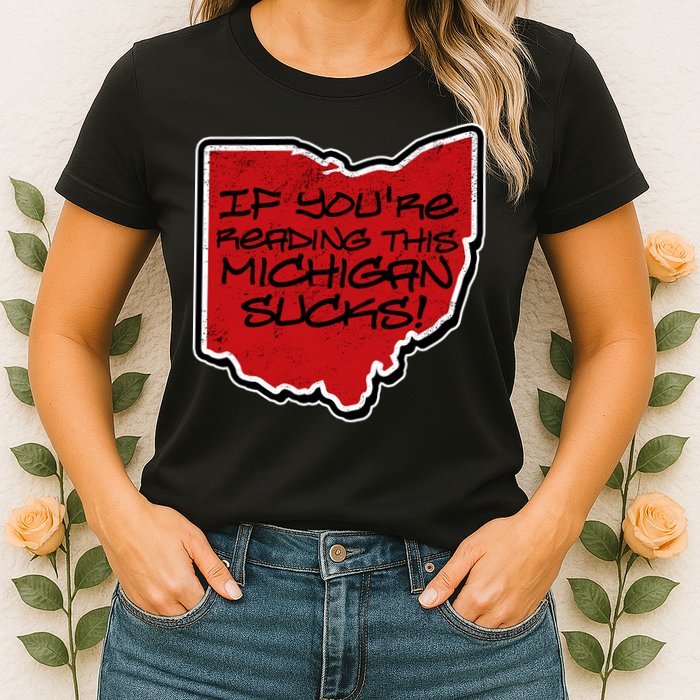 If You're Reading This Michigan Sucks Funny Ohio Womens T-Shirt