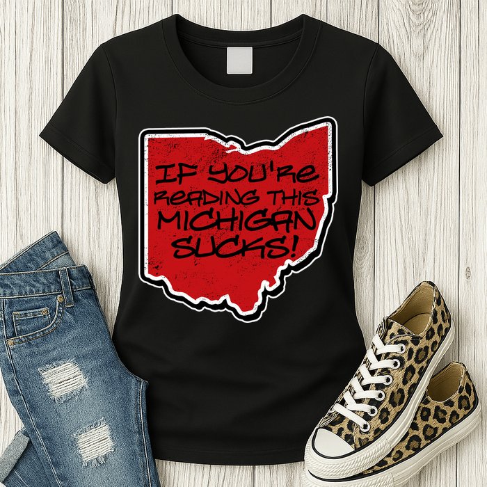 If You're Reading This Michigan Sucks Funny Ohio Womens T-Shirt