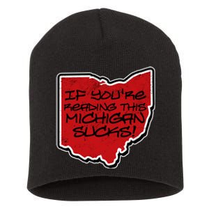 If You're Reading This Michigan Sucks Funny Ohio Short Acrylic Beanie