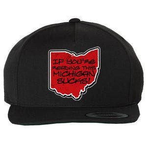 If You're Reading This Michigan Sucks Funny Ohio Wool Snapback Cap