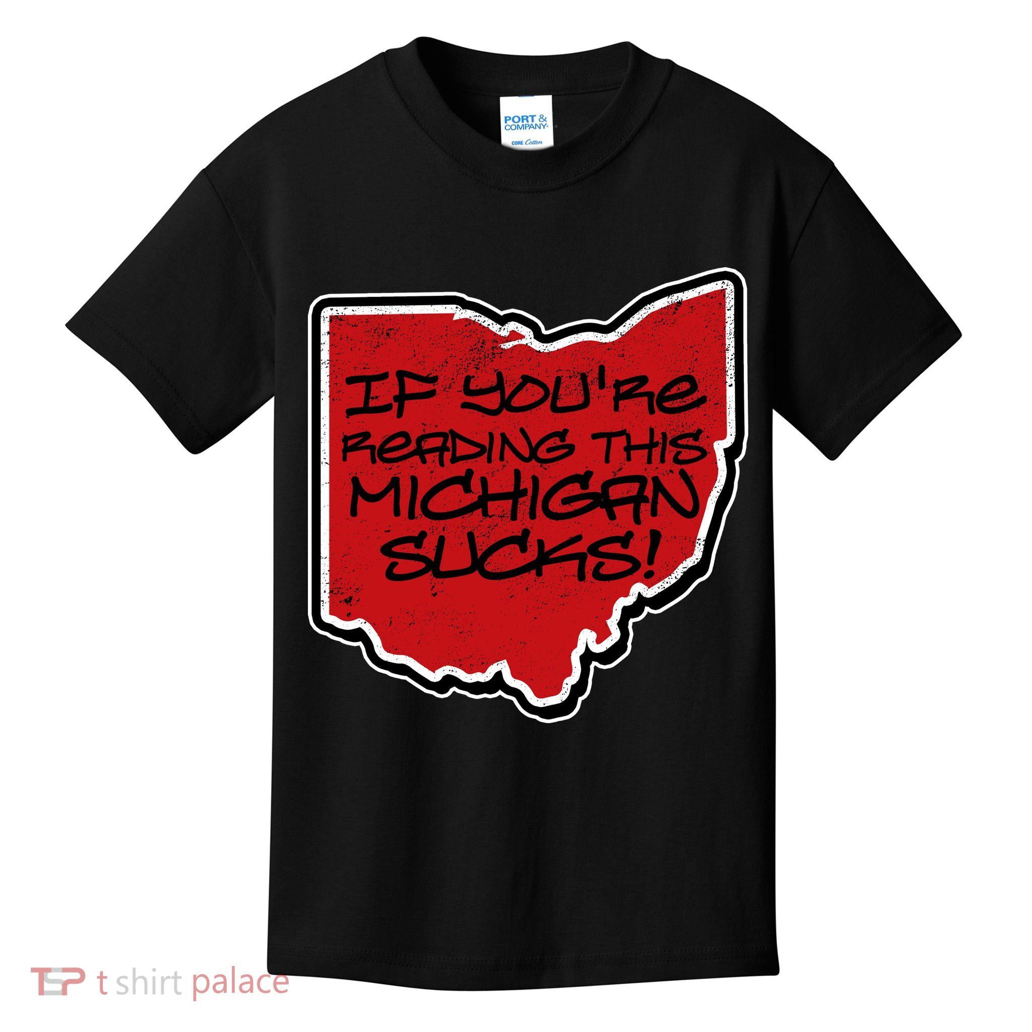 If You're Reading This Michigan Sucks Funny Ohio Kids T-Shirt