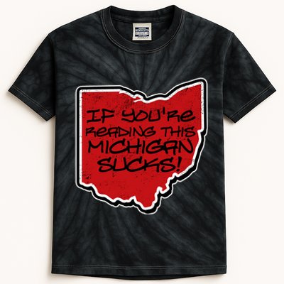 If You're Reading This Michigan Sucks Funny Ohio Kids Tie-Dye T-Shirt