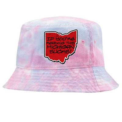 If You're Reading This Michigan Sucks Funny Ohio Tie-Dyed Bucket Hat