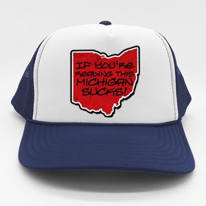 If You're Reading This Michigan Sucks Funny Ohio Trucker Hat