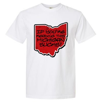 If You're Reading This Michigan Sucks Funny Ohio Garment-Dyed Heavyweight T-Shirt