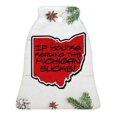 If You're Reading This Michigan Sucks Funny Ohio Ceramic Bell Ornament