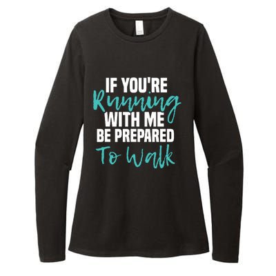 If Youre Running With Me Be Prepared To Walk Gym Clothes Womens CVC Long Sleeve Shirt