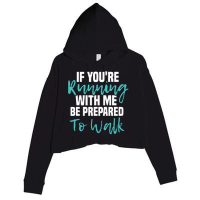 If Youre Running With Me Be Prepared To Walk Gym Clothes Crop Fleece Hoodie