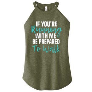 If Youre Running With Me Be Prepared To Walk Gym Clothes Women’s Perfect Tri Rocker Tank