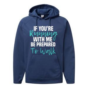 If Youre Running With Me Be Prepared To Walk Gym Clothes Performance Fleece Hoodie