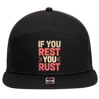 If You Rest You Rust Motivational Determination  7 Panel Mesh Trucker Snapback Hat