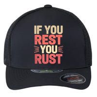 If You Rest You Rust Motivational Determination  Flexfit Unipanel Trucker Cap