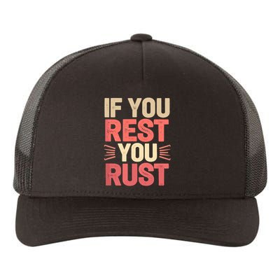 If You Rest You Rust Motivational Determination  Yupoong Adult 5-Panel Trucker Hat