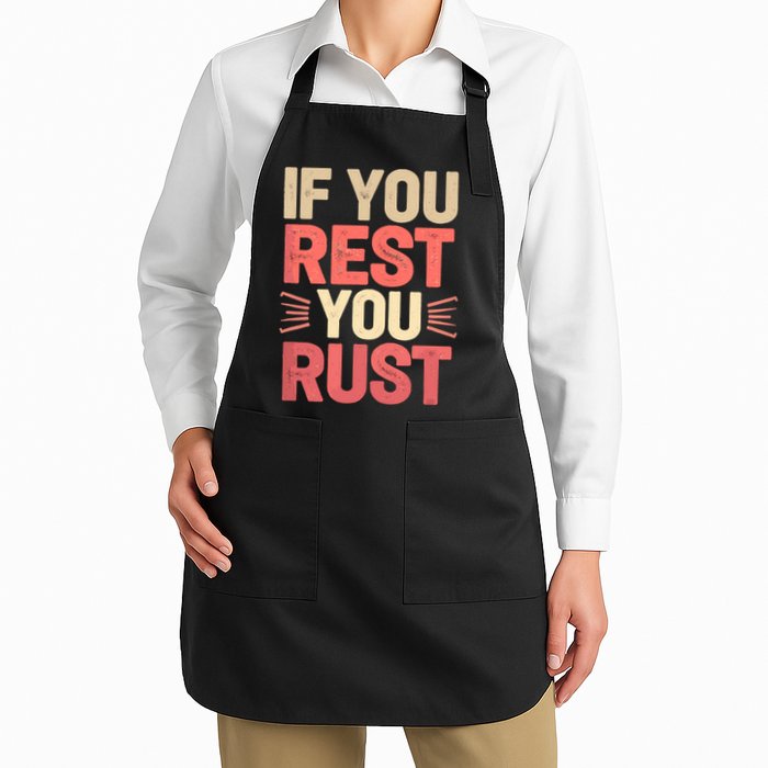 If You Rest You Rust Motivational Determination  Apron