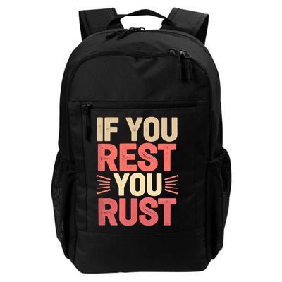 If You Rest You Rust Motivational Determination  Daily Commute Backpack