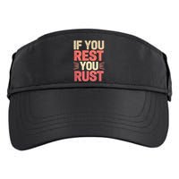 If You Rest You Rust Motivational Determination  Adult Drive Performance Visor