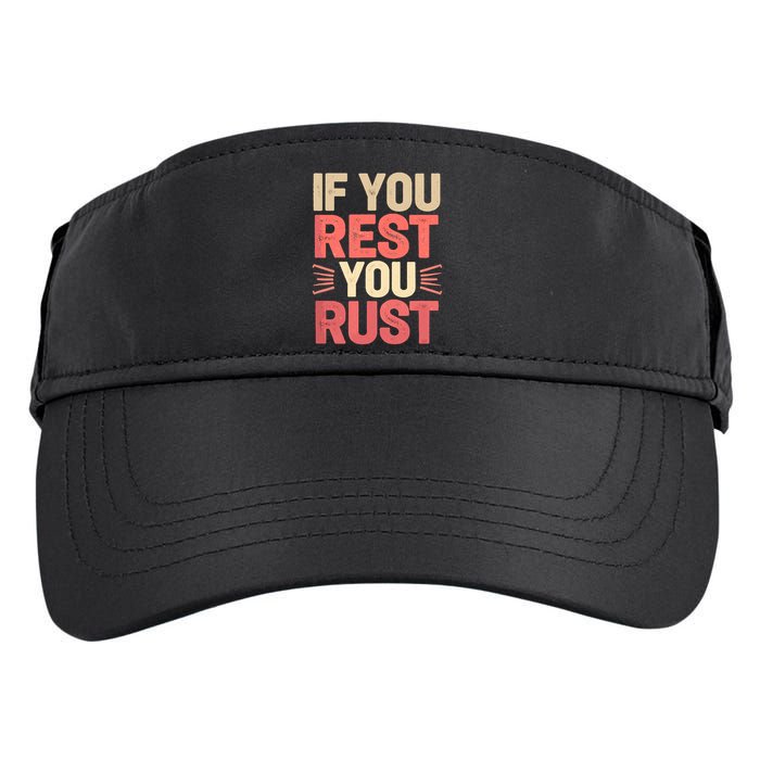 If You Rest You Rust Motivational Determination  Adult Drive Performance Visor