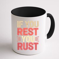 If You Rest You Rust Motivational Determination  Mug