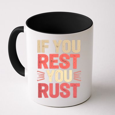 If You Rest You Rust Motivational Determination  Mug