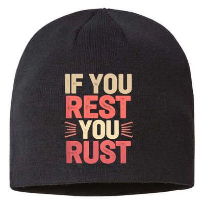 If You Rest You Rust Motivational Determination  Sustainable Beanie