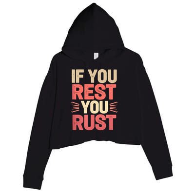 If You Rest You Rust Motivational Determination  Crop Fleece Hoodie