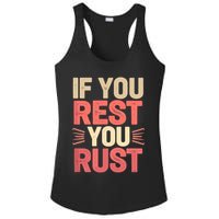 If You Rest You Rust Motivational Determination  Ladies PosiCharge Competitor Racerback Tank
