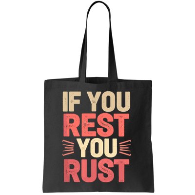 If You Rest You Rust Motivational Determination  Bag