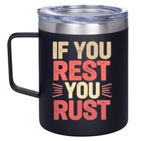 If You Rest You Rust Motivational Determination  12oz Stainless Steel Coffee Mug