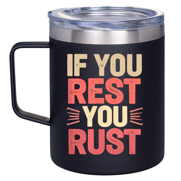 If You Rest You Rust Motivational Determination  12oz Stainless Steel Coffee Mug