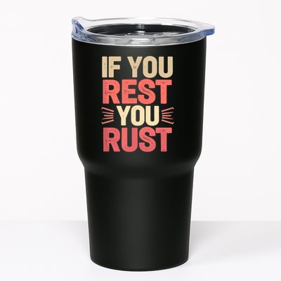 If You Rest You Rust Motivational Determination  Tumbler