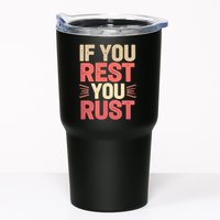 If You Rest You Rust Motivational Determination  Tumbler